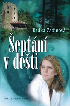 Kniha: Šeptání v dešti - Radka Zadinová