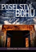 Kniha: Poselství bohů - Pátrání po záhadách minulosti - Lenka Zachardová