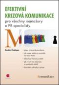 Kniha: Efektivní krizová komunikace - pro všechny manažery a PR specialisty - Radek Chalupa