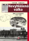 Kniha: Nevyhlášená válka - Boje o Slovensko 1918-1920 - Dušan Tomášek