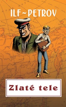 Kniha: Zlaté tele - Ilja Ilf; Jevgenij Petrov