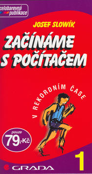 Kniha: Začínáme s počítačem - 1 - Josef Slowík