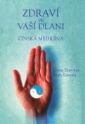 Kniha: Zdraví ve vaší dlani - čínská medicína - Cung Siao-fan; Gary Liscum