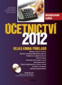 Kniha: Účetnictví 2012 + CD - velká kniha příkladů, aktualizované vydání - Jiří Strouhal; Renata Židlická; Bohuslava Knapová