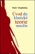Kniha: Úvod do klasické teorie množin - Petr Vopěnka