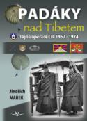 Kniha: Padáky nad Tibetem - Tajné operace CIA 1957-1974 - Jindřich Marek