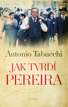 Kniha: Jak tvrdí Pereira - Antonio Tabucchi