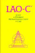 Kniha: LAO-C´ Život a působení připravovatele c - Život a působení připravovatele cesty v Číně - Kolektiv autorů