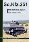 Kniha: Sd.Kfz.251 - Německý obrněný polopásový - Německý obrněný polopásový transportér a obrněný transportér Tatra OT-810 - Charles K. Kliment