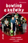 Kniha: Bowling a kuželky - Popis prostředí, technika, vybavení, pravidla - Jiří John, Antonín Nosek