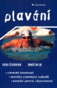 Kniha: Plavání - Plavecké dovednosti, technika plaveckých způsobů, kondiční plavání, šnorchlování - Irena Čechovská, Tomáš Miler