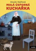 Kniha: Malá úsporná kuchařka - Zlatá kniha pro menší domácnosti - Anuše Kejřová