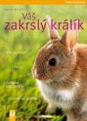 Kniha: Váš zakrslý králík - Monika Weglerová