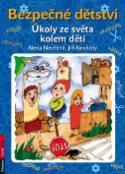Kniha: Bezpečné dětství - Úkoly ze světa kolem dětí - Alena Nevěčná; Jiří Nevěčný