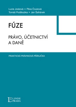 Kniha: Fúze Právo, účetnictví a daně - Praktická právnická příručka - Lucie Josková; Jan Šafránek; Pěva Čouková