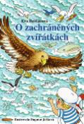 Kniha: O zachráněných zvířátkách - Eva Bešťáková, Dagmar Ježková
