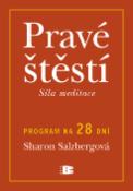 Kniha: Pravé štěstí - Síla meditace - Sharon Salzbergová