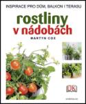 Kniha: Rostliny v nádobách - Inspirace pro dům, balkon i terasu - Martyn Cox