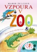 Kniha: Vzpoura v ZOO - Marie Šulcová