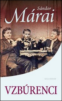 Kniha: Vzbúrenci - Sándor Márai