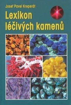 Kniha: Lexikon léčivých kamenů - Josef Pavel Kreperát