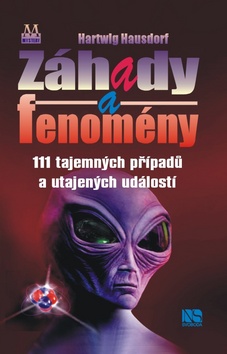Kniha: Záhady a fenomény - 111 tajemných případů a utajených událostí - Hartwig Hausdorf