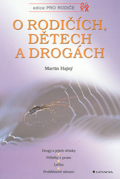 Kniha: O rodičích, dětech a drogách - Pro rodiče - Martin Hajný