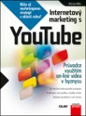 Kniha: Internetový marketing s You Tube - Průvodce využitím on-line videa v byznysu - Michael Miller