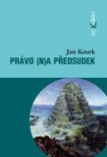 Kniha: Právo (n)a předsudek - Jan Kosek
