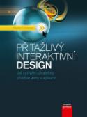 Kniha: Přitažlivý interaktivní design - Jak vytvářet uživatelsky přívětivé weby a aplikace - Stephen P. Anderson