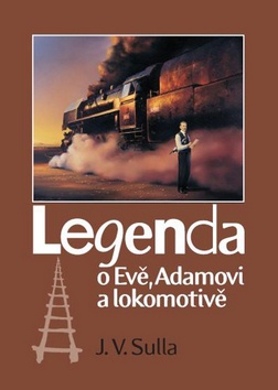 Kniha: Legenda o Evě, Adamovi a lokomotivě - J.V. Sulla