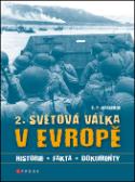 Kniha: 2. světová válka v Evropě - Historie, fakta, dokumenty - S.P. MacKenzie