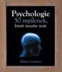 Kniha: Psychologie 50 myšlenek, které musíte znát - Adrian Furnham