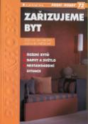 Kniha: Zařizujeme byt - 72 - řešení bytů, barvy a světlo, nestandartní situace - Alena Řezníčková, Zdenka Maňáková
