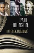 Kniha: Intelektuálové - Paul Johnson