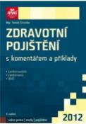 Kniha: Zdravotní pojištění 2012 - zaměstnavatelů, zaměstnanců, OSVČ s komentářem a příklady - Tomáš Červinka