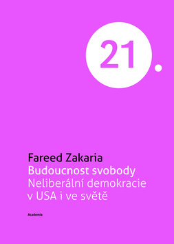 Kniha: Budoucnost svobody - Neliberální demokracie v USA i ve světě - Fareed Zakaria