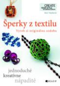 Kniha: Šperky z textilu - Vyrob si originálnu ozdobu - Darí Fejtková