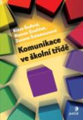 Kniha: Komunikace ve školní třídě - Klára Šeďová; Roman Svaříček; Zuzana Šalamounová