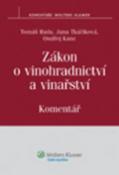Kniha: Zákon o vinohradnictví a vinařství - Komentář - Tomáš Rada, Jana Tkáčiková, Ondřej Kunc