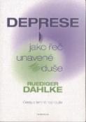 Kniha: Deprese jako řeč unavené duše - Ruediger Dahlke