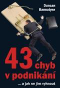Kniha: 43 chyb v podnikání - ...a jak se jim vyhnout - Duncan Bannatyne