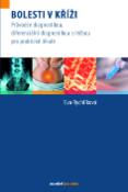 Kniha: Bolesti v kříži - Průvodce diagnostikou, diferenciální diagnostikou a léčbou pro praktické lékaře - Eva Rychlíková