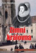 Kniha: Zimní královna - Historický román - Zora Beráková