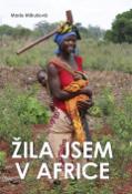 Kniha: Žila jsem v Africe - Marie Mikušová