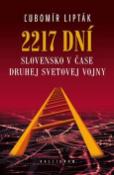 Kniha: 2217 dní - Slovensko v čase druhej svetovej vojny - Ľubomír Lipták