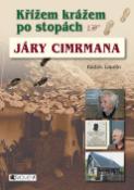 Kniha: Křížem krážem po stopách Járy Cimrmana - Radek Laudin