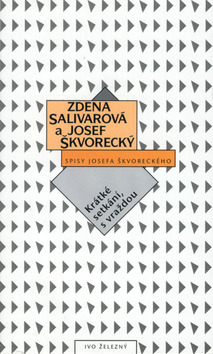 Kniha: Krátké setkání s vraždou - Spisy Josefa Škvoreckého - Josef Škvorecký, Zdena Salivarová