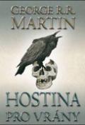 Kniha: Hostina pro vrány - 2. díl - George R. R. Martin
