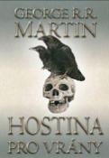 Kniha: Hostina pro vrány - 1. díl - George R. R. Martin